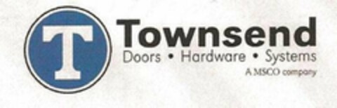 T TOWNSEND DOORS · HARDWARE · SYSTEMS A MSCO COMPANY Logo (USPTO, 19.04.2012)