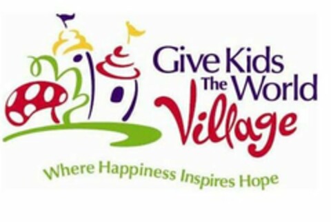 GIVE KIDS THE WORLD VILLAGE WHERE HAPPINESS INSPIRES HOPE Logo (USPTO, 12.09.2012)