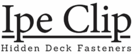 IPE CLIP HIDDEN DECK FASTENERS Logo (USPTO, 07.09.2018)
