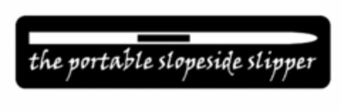 THE PORTABLE SLOPESIDE SLIPPER Logo (USPTO, 21.07.2010)