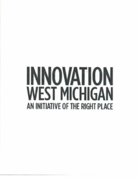 INNOVATION WEST MICHIGAN AN INITIATIVE OF THE RIGHT PLACE Logo (USPTO, 10/14/2010)