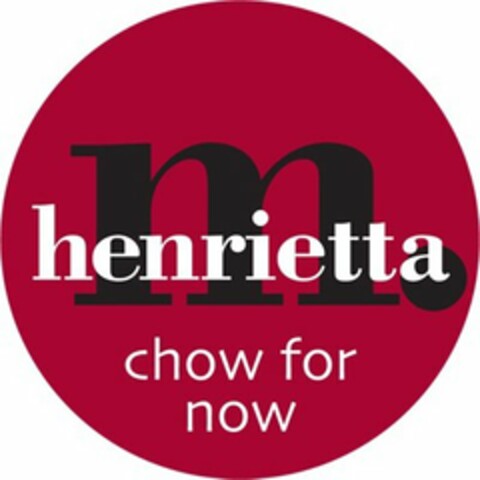 M.HENRIETTA CHOW FOR NOW Logo (USPTO, 16.01.2013)
