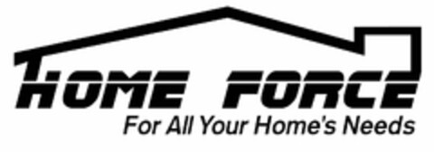 HOME FORCE FOR ALL YOUR HOME'S NEEDS Logo (USPTO, 01.12.2013)