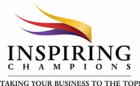 INSPIRING CHAMPIONS TAKING YOUR BUSINESS TO THE TOP! Logo (USPTO, 09.03.2015)