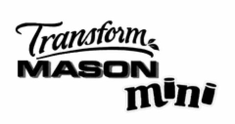 TRANSFORM MASON MINI Logo (USPTO, 06.09.2016)