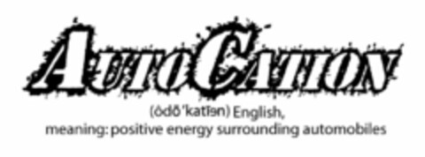 AUTOCATION (ÔDO'KATIEN) ENGLISH, MEANING: POSITIVE ENERGY SURROUNDING AUTOMOBILES Logo (USPTO, 14.11.2017)