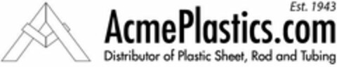 ACMEPLASTICS.COM EST. 1943 DISTRIBUTOR OF PLASTIC SHEET, ROD AND TUBING A Logo (USPTO, 07/24/2018)