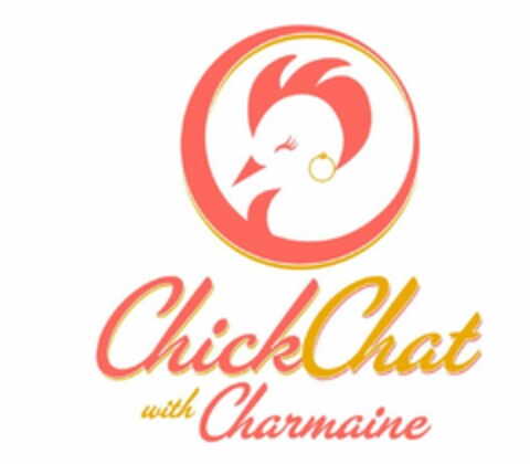 CHICK CHAT WITH CHARMAINE Logo (USPTO, 03/14/2019)