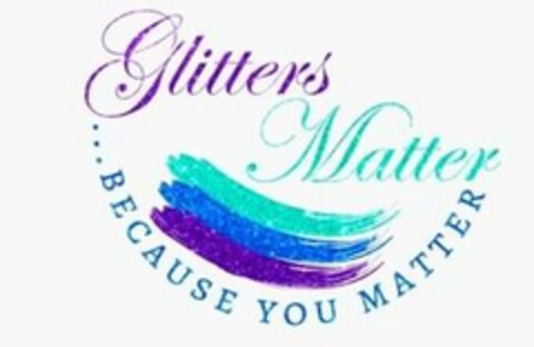 GLITTERS MATTER ...BECAUSE YOU MATTER Logo (USPTO, 12.08.2020)