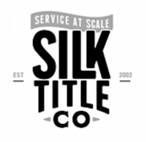 SERVICE AT SCALE SILK TITLE CO EST 2002 Logo (USPTO, 25.08.2020)