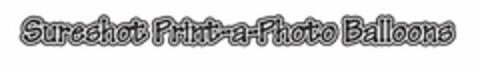 SURESHOT PRINT-A-PHOTO BALLOONS Logo (USPTO, 27.04.2010)