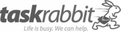 TASKRABBIT LIFE IS BUSY. WE CAN HELP. Logo (USPTO, 06/03/2010)