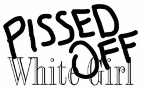 PISSED OFF WHITE GIRL Logo (USPTO, 12.12.2011)