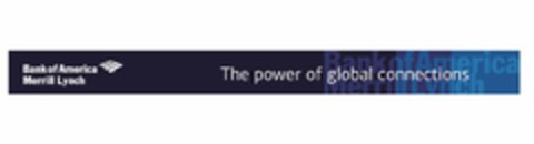 BANK OF AMERICA MERRILL LYNCH THE POWER OF GLOBAL CONNECTIONS BANK OF AMERICA MERRILL LYNCH Logo (USPTO, 04.04.2013)