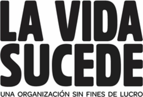 LA VIDE SUCEDE UNA ORGANIZACIÓN SIN FINES DE LUCRO Logo (USPTO, 01.06.2015)