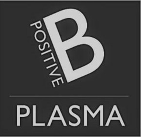 B POSITIVE PLASMA Logo (USPTO, 07/25/2018)