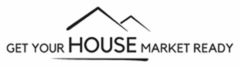 GET YOUR HOUSE MARKET READY Logo (USPTO, 09/10/2019)