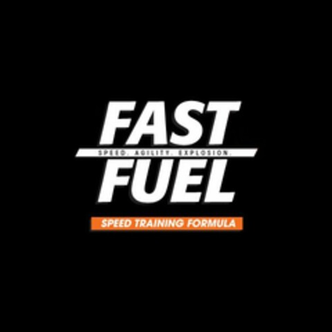 FAST SPEED. AGILITY. EXPLOSION. FUEL SPEED TRAINING FORMULA Logo (USPTO, 16.10.2009)