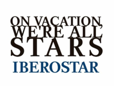 ON VACATION, WE'RE ALL STARS IBEROSTAR Logo (USPTO, 15.10.2010)