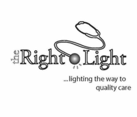 THE RIGHT LIGHT ... LIGHTING THE WAY TO QUALITY CARE Logo (USPTO, 17.10.2011)