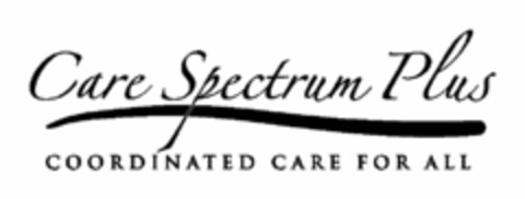 CARE SPECTRUM PLUS COORDINATED CARE FOR ALL Logo (USPTO, 01.08.2013)