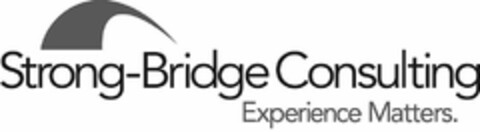 STRONG-BRIDGE CONSULTING EXPERIENCE MATTERS. Logo (USPTO, 29.07.2015)