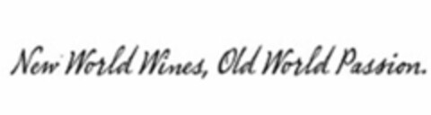 NEW WORLD WINES, OLD WORLD PASSION. Logo (USPTO, 02/08/2017)