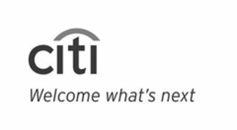 CITI WELCOME WHAT'S NEXT Logo (USPTO, 21.02.2018)