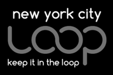 NEW YORK CITY LOOP KEEP IT IN THE LOOP Logo (USPTO, 17.10.2018)