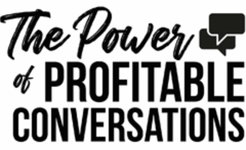 THE POWER OF PROFITABLE CONVERSATIONS Logo (USPTO, 02.12.2018)