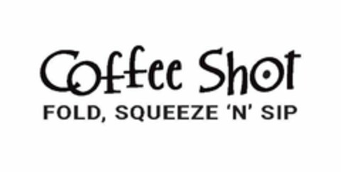 COFFEE SHOT FOLD, SQUEEZE 'N' SIP Logo (USPTO, 20.12.2018)
