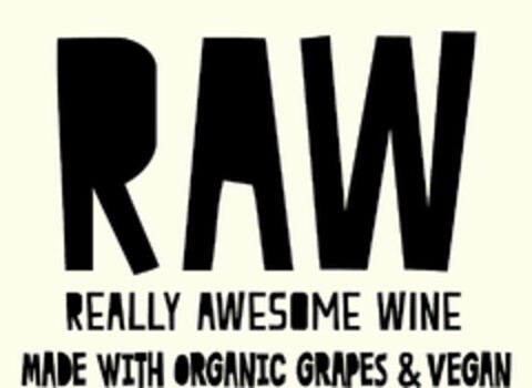 RAW REALLY AWESOME WINE MADE WITH ORGANIC GRAPES & VEGAN Logo (USPTO, 01/30/2019)