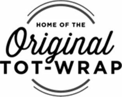 HOME OF THE ORIGINAL TOT-WRAP Logo (USPTO, 19.08.2019)