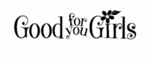 GOOD FOR YOU GIRLS Logo (USPTO, 07/17/2009)