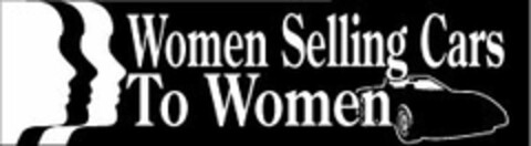 WOMEN SELLING CARS TO WOMEN Logo (USPTO, 26.04.2010)