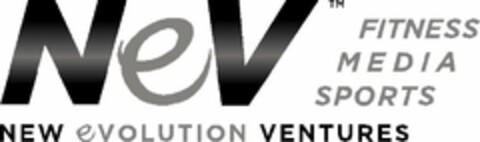 NEV FITNESS MEDIA SPORTS NEW EVOLUTION VENTURES Logo (USPTO, 28.09.2010)