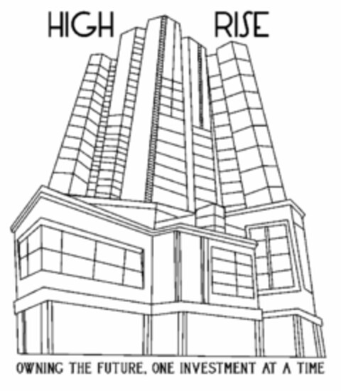 HIGH RISE OWNING THE FUTURE. ONE INVESTMENT AT A TIME Logo (USPTO, 09.04.2011)