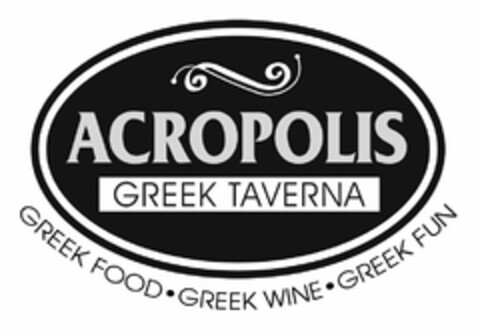 ACROPOLIS GREEK TAVERNA GREEK FOOD· GREEK WINE·GREEK FUN Logo (USPTO, 17.04.2011)