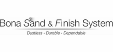 BONA SAND3 & FINISH SYSTEM DUSTLESS ·  DURABLE · DEPENDABLE Logo (USPTO, 26.09.2011)