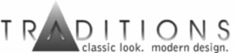 TRADITIONS CLASSIC LOOK. MODERN DESIGN. Logo (USPTO, 16.07.2013)