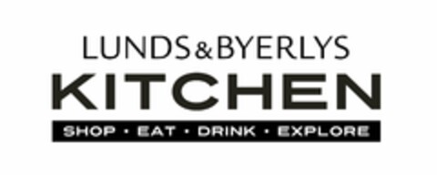LUNDS & BYERLYS KITCHEN SHOP EAT DRINK EXPLORE Logo (USPTO, 04.12.2013)