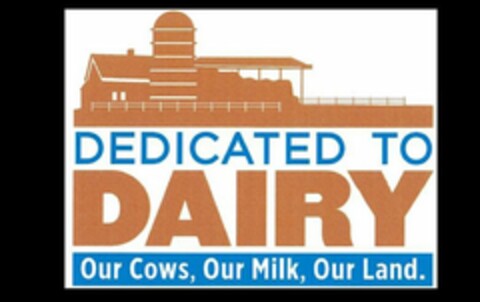 DEDICATED TO DAIRY OUR COWS, OUR MILK, OUR LAND. Logo (USPTO, 28.02.2014)