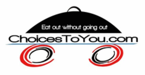 EAT OUT WITHOUT GOING OUT CHOICESTOYOU.COM Logo (USPTO, 31.10.2014)