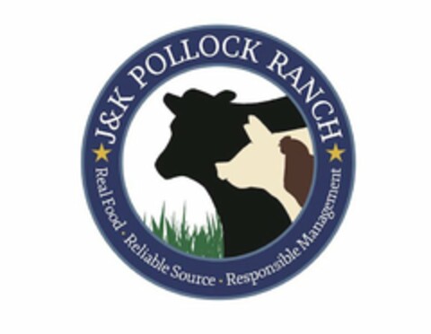 J&K POLLOCK RANCH REAL FOOD · RELIABLE SOURCE · RESPONSIBLE MANAGEMENT Logo (USPTO, 05.09.2017)