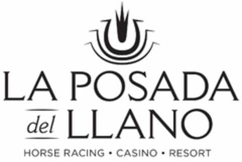 LA POSADA DEL LLANO HORSE RACING · CASINO · RESORT Logo (USPTO, 08/27/2018)