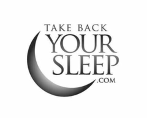 TAKE BACK YOUR SLEEP .COM Logo (USPTO, 10/13/2010)