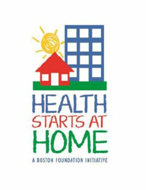 HEALTH STARTS AT HOME A BOSTON FOUNDATION INITIATIVE Logo (USPTO, 11/12/2014)