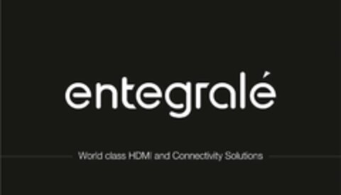 ENTEGRALÉ WORLD CLASS HDMI AND CONNECTIVITY SOLUTIONS Logo (USPTO, 05/11/2015)