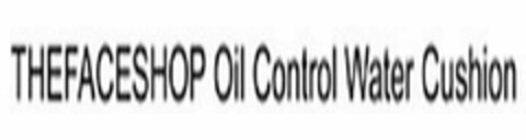 THEFACESHOP OIL CONTROL WATER CUSHION Logo (USPTO, 08.03.2018)