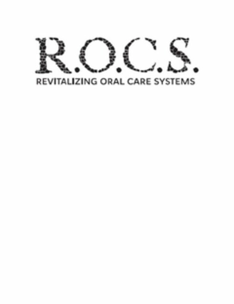 R.O.C.S. REVITALIZING ORAL CARE SYSTEMS Logo (USPTO, 28.01.2019)